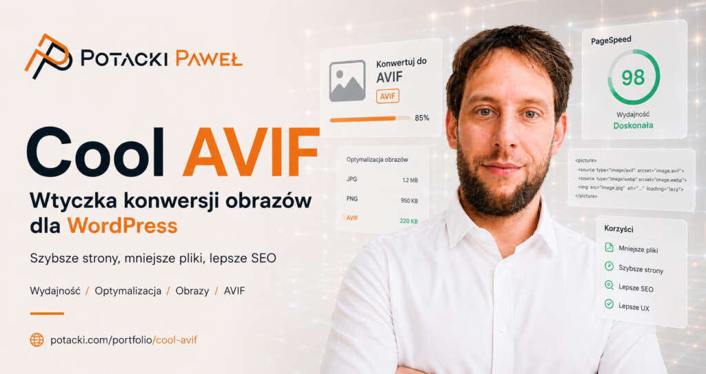 Paweł Potacki prezentuje wtyczkę Cool AVIF do WordPressa na tle makiet interfejsu optymalizacji obraz&oacute;w oraz wyniku 98 punkt&oacute;w wydajności w PageSpeed Insights.