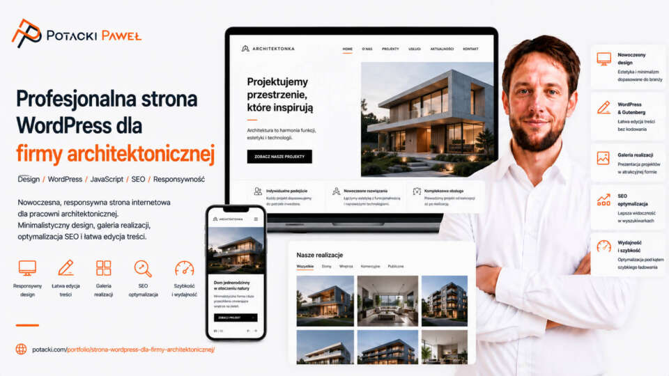 Paweł Potacki prezentuje makietę nowoczesnej strony WordPress dla pracowni architektonicznej na laptopie i smartfonie, z widoczną galerią projekt&oacute;w oraz listą optymalizacji wydajnościowych.