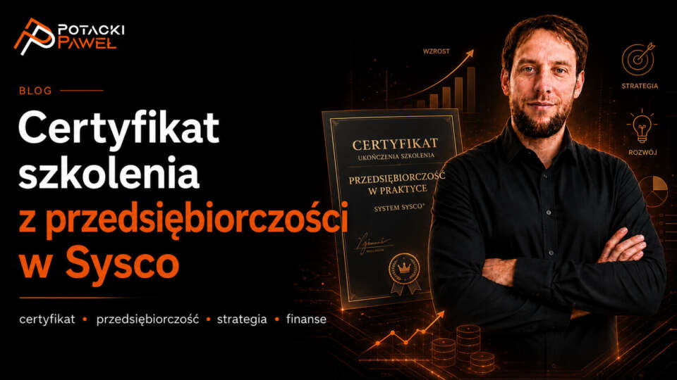 Certyfikat szkolenia z przedsiębiorczości w Sysco Paweł Potacki w czarnej koszuli na grafice OpenGraph o certyfikacie szkolenia z przedsiębiorczości w Sysco