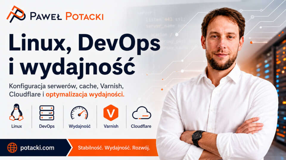 Linux, DevOps i wydajność: konfiguracja serwer&oacute;w, cache, Varnish i Cloudflare