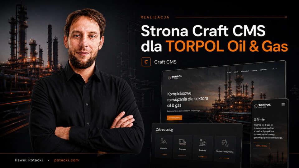 Craft CMS Oil & Gas: strona dla przemysłu | Paweł Potacki
