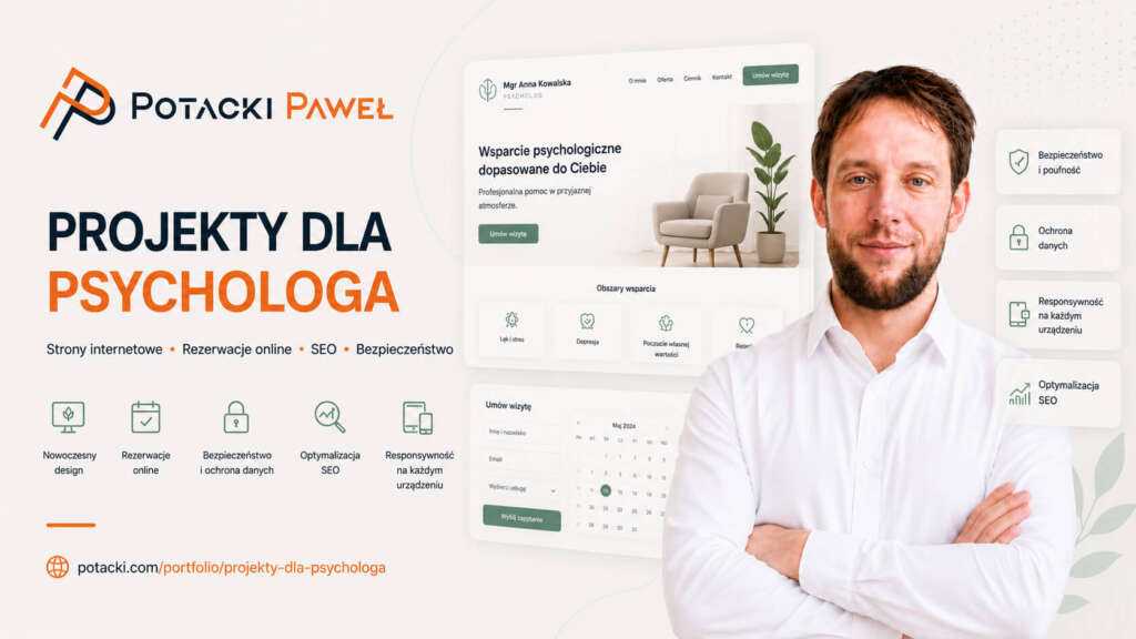Paweł Potacki na tle oficjalnego banneru polskiego case study projekt&oacute;w dla psycholog&oacute;w, przedstawiający makiety interfejsu gabinetu psychoterapeutycznego z kalendarzem rezerwacji wizyt online oraz ikonami bezpieczeństwa danych i optymalizacji SEO.