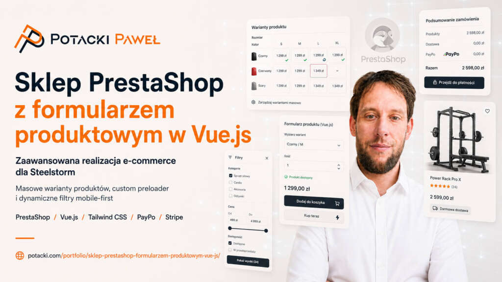 Paweł Potacki na tle makiet polskiej wersji sklepu Steelstorm, prezentujący responsywne filtry produktowe, masowy formularz wariant&oacute;w w Vue.js oraz architekturę zam&oacute;wień e-commerce.