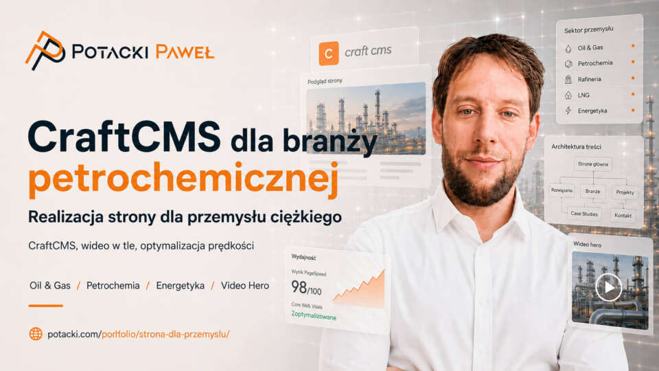 Inżynier Paweł Potacki na tle przemysłowych instalacji rafineryjnych oraz makiety strony internetowej CraftCMS z wideo hero dla firmy Torpol Oil & Gas.