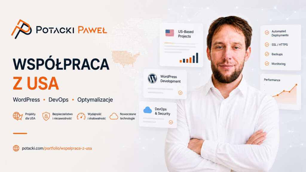 Paweł Potacki na tle oficjalnego banneru polskiego case study dotyczącego współpracy z USA, przedstawiający pływające makiety z checklistą automatyzacji wdrożeń DevOps, monitoringu wydajności oraz ikonami nowoczesnych technologii WordPress i chmury.